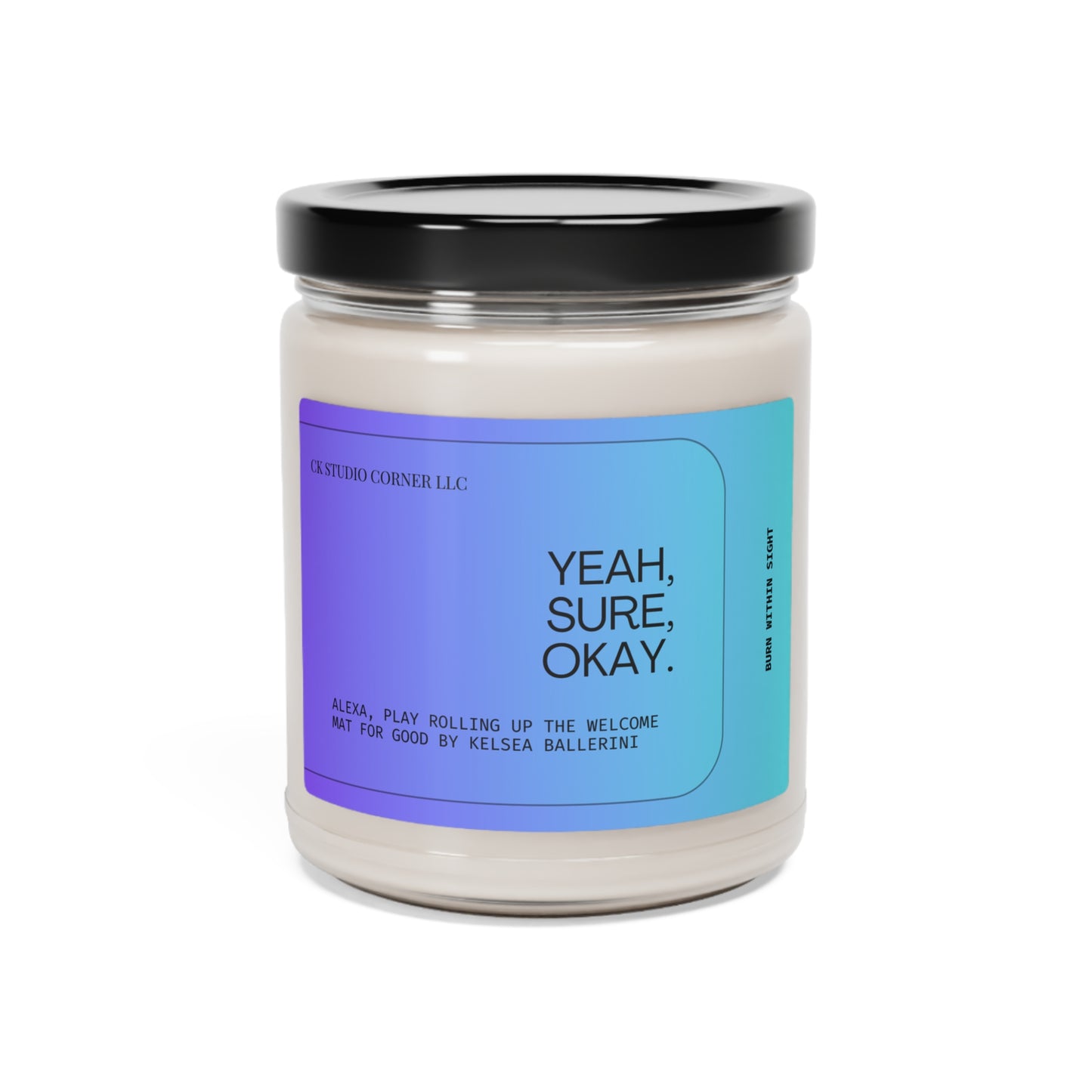 Yeah, Sure, Okay - Scented Soy Candle, 9oz