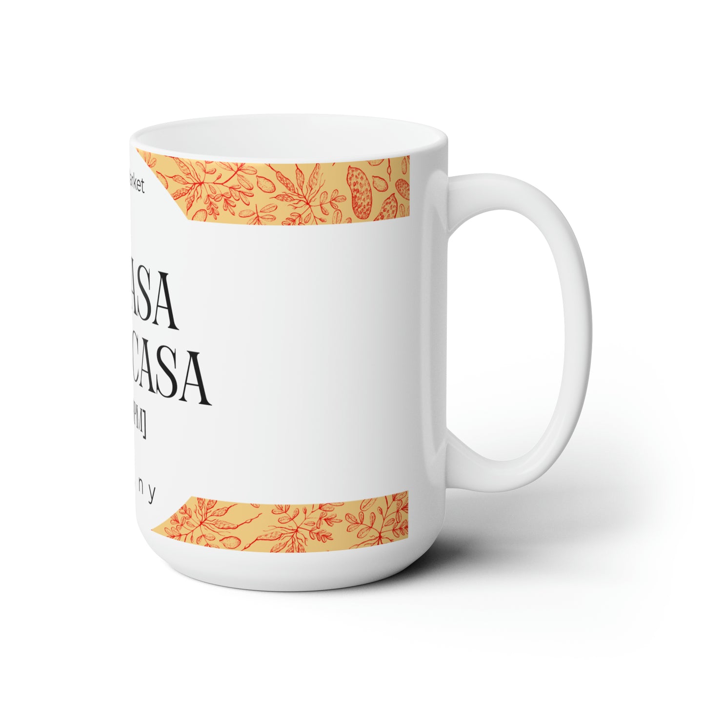 Mi Casa until 9 pm - Ceramic Mug 15oz